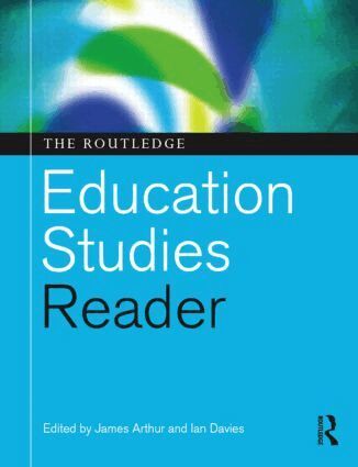 James Arthur, Ian Davies - Routledge Education Studies Reader, Häftad