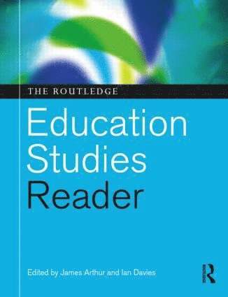 James Arthur, Ian Davies, UK) Arthur, James (University of Birmingham, UK) Davies, Ian (University of York - Routledge Education Studies Reader, Häftad