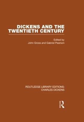 John & Gabriel Gross & Pearson, John Gross, Gabriel Pearson - Dickens and the Twentieth Century (RLE Dickens), Inbunden