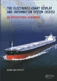 bokomslag The Electronic Chart Display and Information System (ECDIS): An Operational Handbook