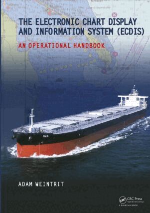 Adam Weintrit - Electronic Chart Display and Information System (ECDIS): An Operational Handbook, Inbunden