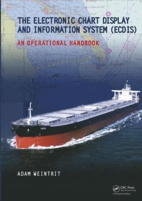 The Electronic Chart Display and Information System (ECDIS): An Operational Handbook 1