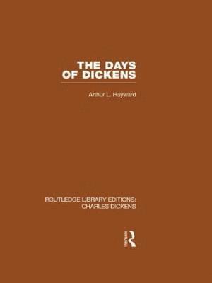 The Days of Dickens: A Glance at Some Aspects of Early Victorian Life in London 1
