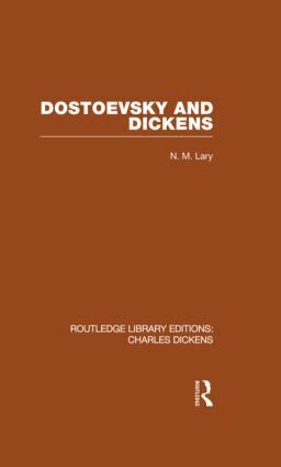 N M Lary - Dostoevsky and Dickens: A Study of Literary Influence (RLE Dickens), Inbunden