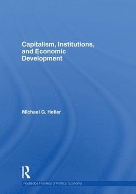 Capitalism, Institutions, and Economic Development 1