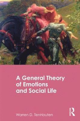 bokomslag A General Theory of Emotions and Social Life