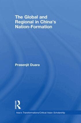 Prasenjit Duara - Global and Regional in China's Nation-Formation, Inbunden