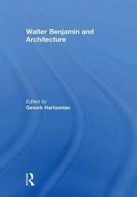 bokomslag Walter Benjamin and Architecture