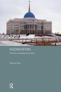 bokomslag Kazakhstan - Ethnicity, Language and Power