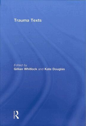 Gillian Whitlock, Kate Douglas - Trauma Texts, Inbunden