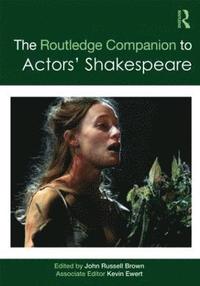 bokomslag The Routledge Companion to Actors' Shakespeare