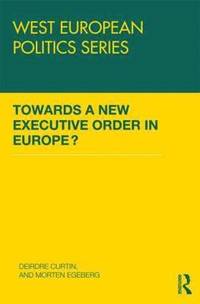 bokomslag Towards A New Executive Order In Europe?