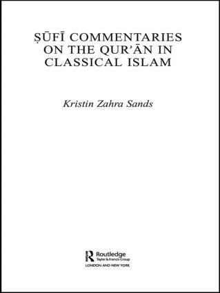 Kristin Sands - Sufi Commentaries on the Qur'an in Classical Islam, Häftad