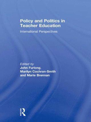 Policy and Politics in Teacher Education 1