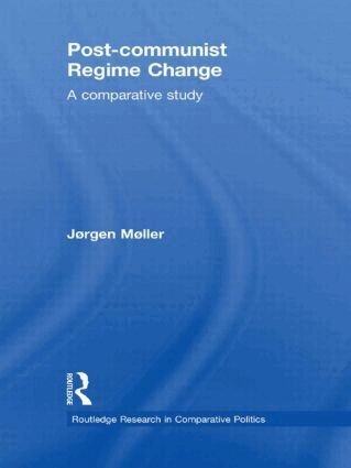 Jørgen Møller - Post-communist Regime Change, Inbunden