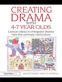 bokomslag Creating Drama with 4-7 Year Olds