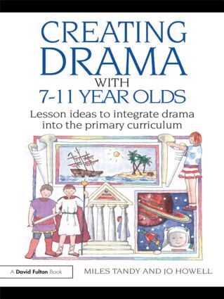 Miles Tandy, Jo Howell - Creating Drama with 7-11 Year Olds, Häftad