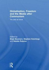 bokomslag Globalisation, Freedom and the Media after Communism