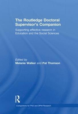 Melanie Walker, Pat Thomson, UK) Walker, Melanie (University of Birmingham, UK) Thomson, Pat (University of Nottingham - Routledge Doctoral Supervisor's Companion, Inbunden