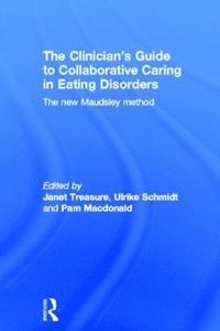 bokomslag The Clinician's Guide to Collaborative Caring in Eating Disorders