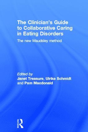 Janet Treasure, Ulrike Schmidt, Pam Macdonald, UK) Treasure, Janet (South London and Maudsley Hospital and Professor at Kings College London, UK) Schmidt, Ulrike (Maudsley Hospital and Institute of Psychiatry, London, UK) Macdonald, Pam (Institute of Psychiatry, Kings College, University of London - Clinician's Guide to Collaborative Caring in Eating Disorders, Inbunden