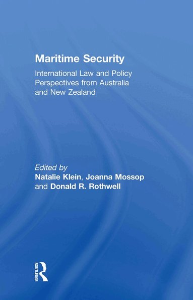 Natalie Klein, Joanna Mossop, Donald R. Rothwell - Maritime Security, Inbunden