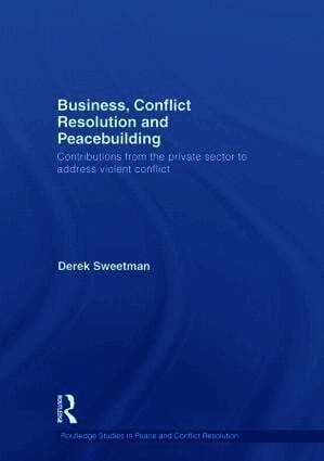 Derek Sweetman, VA) Sweetman, Derek (George Mason University, Fairfax - Business, Conflict Resolution and Peacebuilding, Inbunden