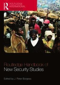bokomslag The Routledge Handbook of New Security Studies