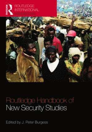J. Peter Burgess, J Peter Burgess - Routledge Handbook of New Security Studies, Inbunden