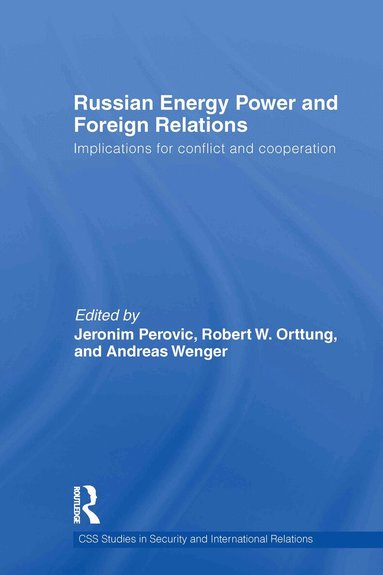Jeronim Perovic, Robert W. Orttung, Andreas Wenger - Russian Energy Power and Foreign Relations, Inbunden