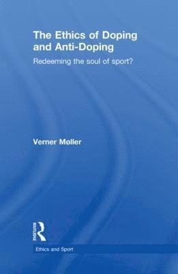 Verner Møller, Denmark) Møller, Verner (University of Aarhus - Ethics of Doping and Anti-Doping, Inbunden