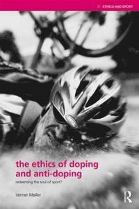bokomslag The Ethics of Doping and Anti-Doping