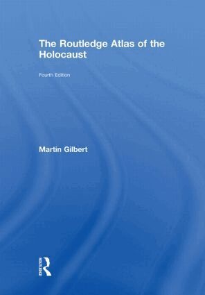 Martin Gilbert - Routledge Atlas of the Holocaust, Inbunden