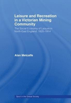 Leisure and Recreation in a Victorian Mining Community 1