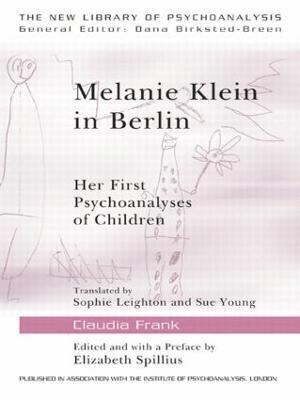 Claudia Frank, Germany) Frank, Claudia (Psychoanalyst, in private practice, Stuttgart, Elizabeth Spillius, UK) Spillius, Elizabeth (British Psychoanalytical Society, London - Melanie Klein in Berlin, Häftad