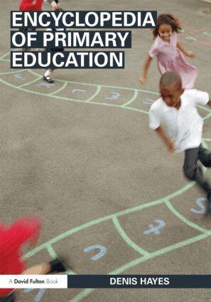 Denis Hayes - Encyclopedia of Primary Education, Häftad
