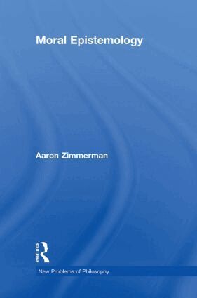Aaron Zimmerman - Moral Epistemology, Inbunden