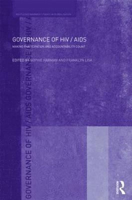 Sophie Harman, Franklyn Lisk, UK) Harman, Sophie (City University London, UK) Lisk, Franklyn (University of Warwick - Governance of HIV/AIDS, Inbunden