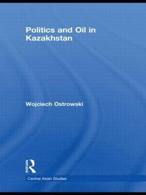 Politics and Oil in Kazakhstan 1