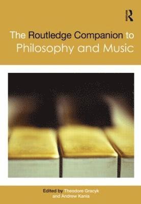 The Routledge Companion to Philosophy and Music 1