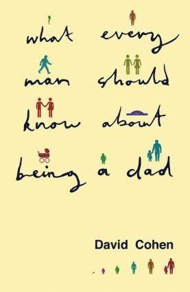 bokomslag What Every Man Should Know About Being a Dad