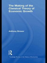 bokomslag The Making of the Classical Theory of Economic Growth