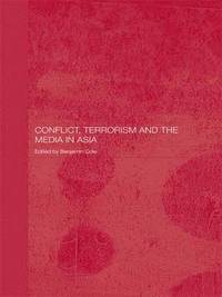 bokomslag Conflict, Terrorism and the Media in Asia