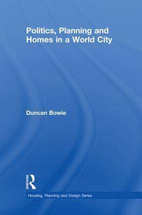 bokomslag Politics, Planning and Homes in a World City