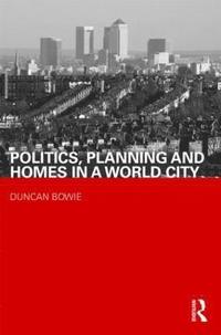 bokomslag Politics, Planning and Homes in a World City