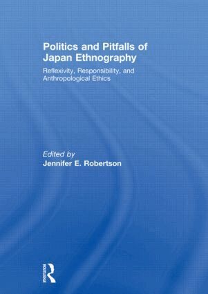 Jennifer Robertson - Politics and Pitfalls of Japan Ethnography, Inbunden