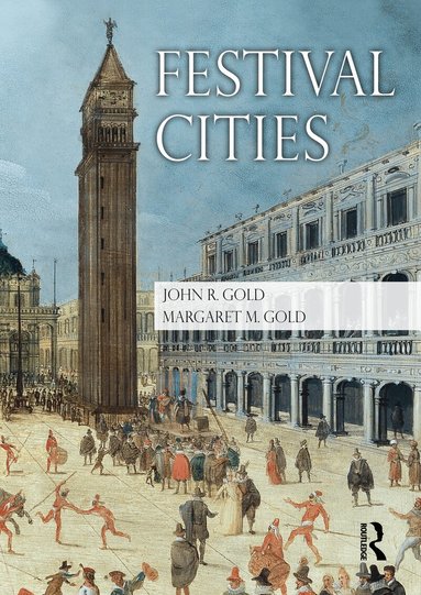 John R. Gold, Margaret M. Gold - Festival Cities, Häftad