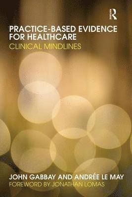 Practice-based Evidence for Healthcare 1