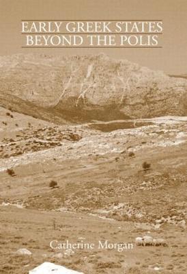Catherine Morgan - Early Greek States Beyond the Polis, Häftad