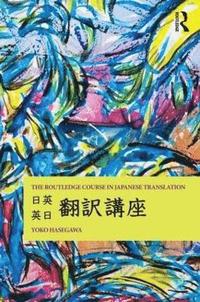 bokomslag The Routledge Course in Japanese Translation